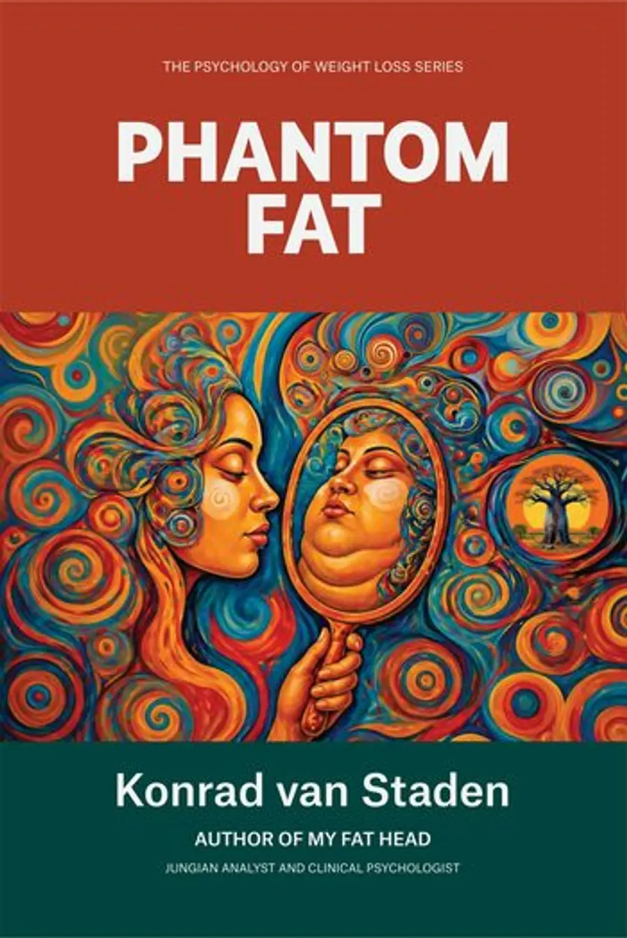 Phantom Fat: Why You Still Feel Obese After Losing the Weight by Konrad van Staden