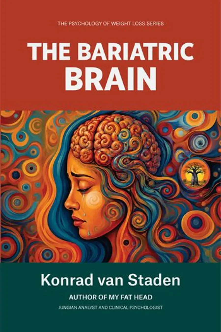 The Bariatric Brain: After Surgery, Before Peace by Konrad van Staden